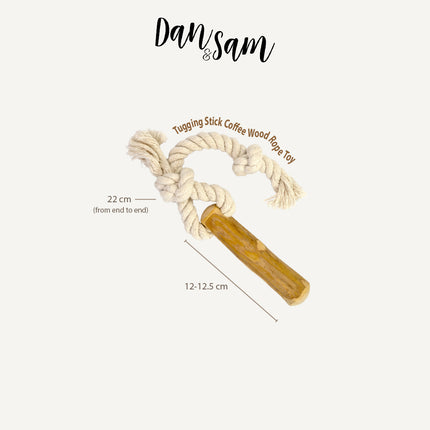 Dan & Sam - Tugging Stick Coffee Wood Rope Toy